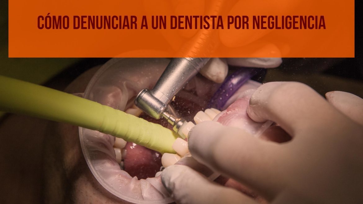 como-denunciar-a-un-dentista-por-negligencia.jpg