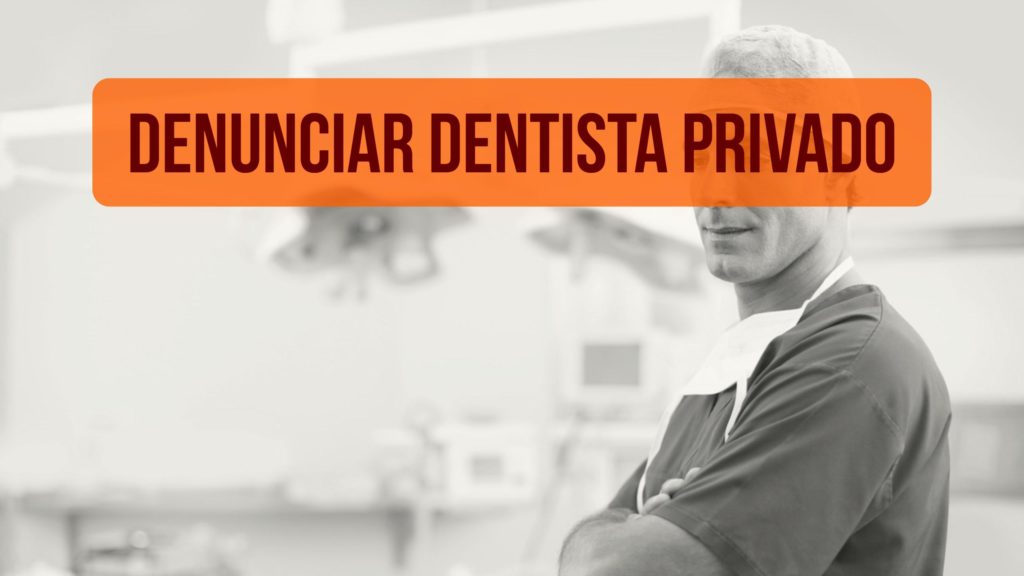 Denunciar dentista privado